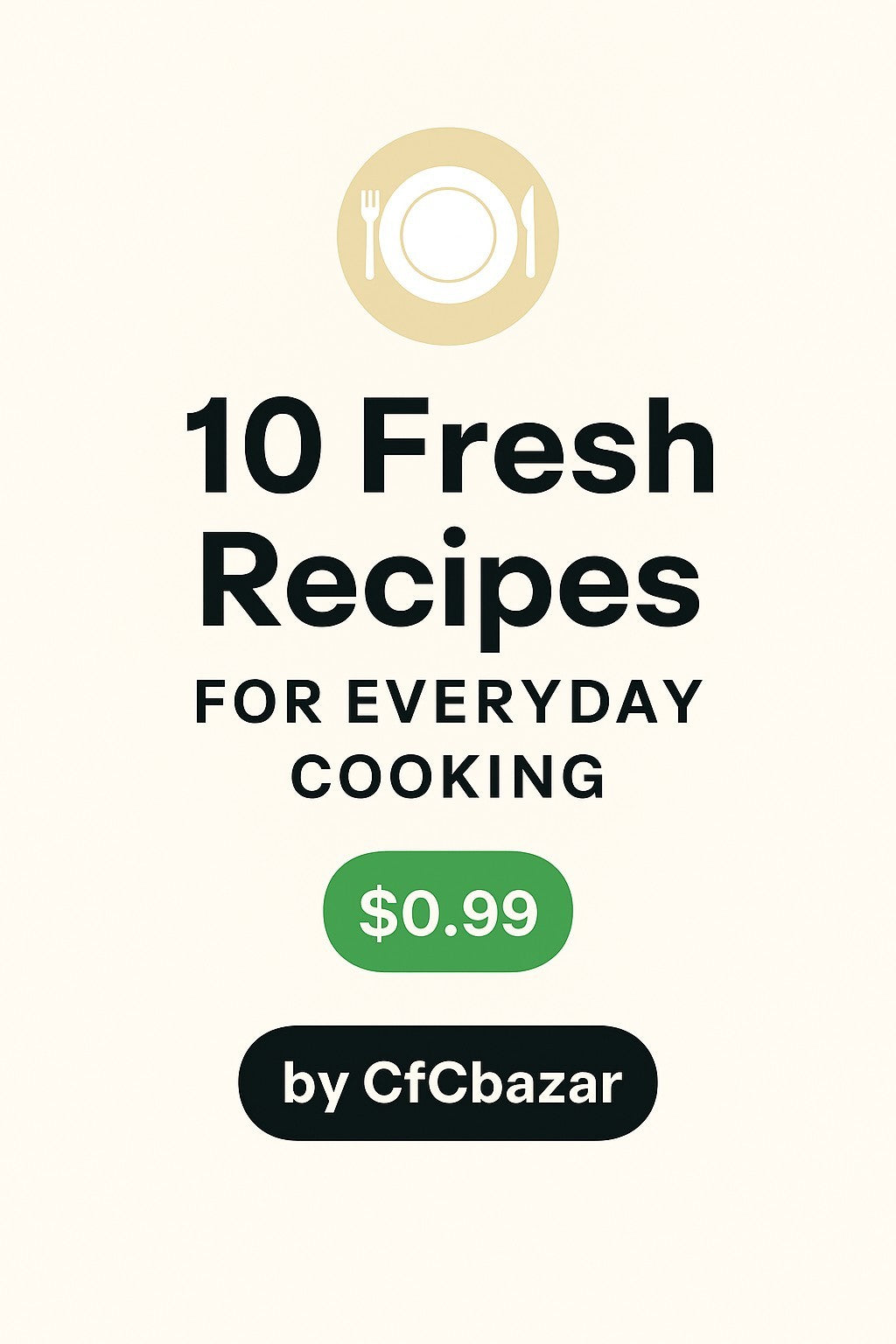 10 Fresh Easy Recipes for Everyday Cooking On A Budget V3
