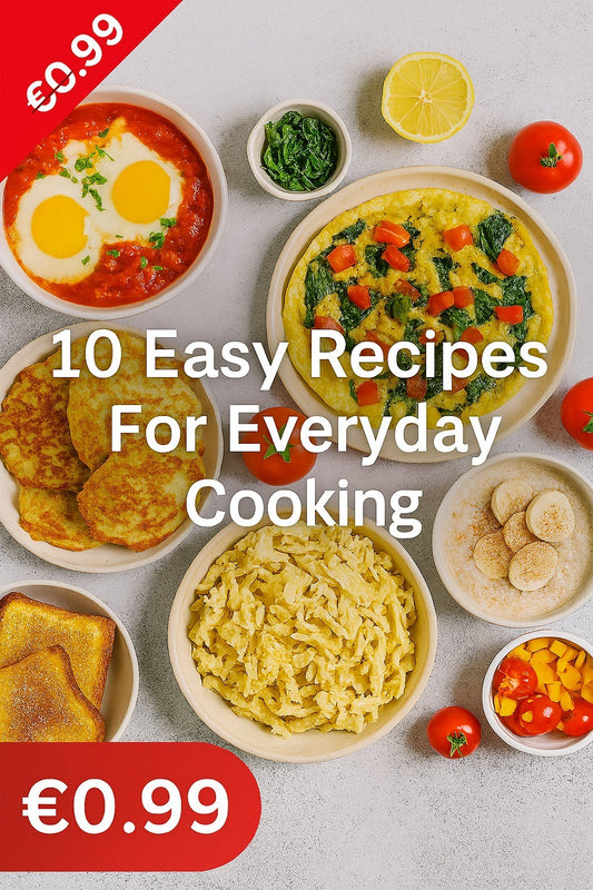 10 Easy Recipes for Everyday Cooking A beginner’s guide to meals on a budget V1